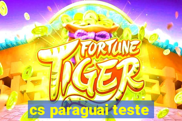 cs paraguai teste